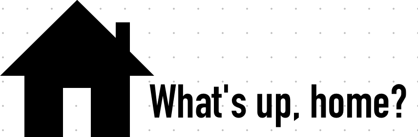 What's up, home? logo